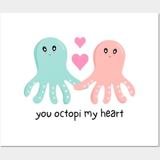 You Octopi My Heart Posters and Art